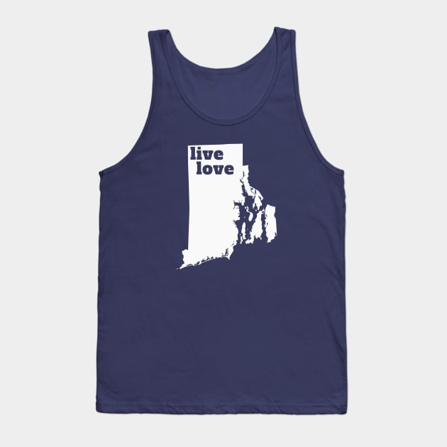 Rhode Island - Live Love Rhode Island Tank Top by Yesteeyear